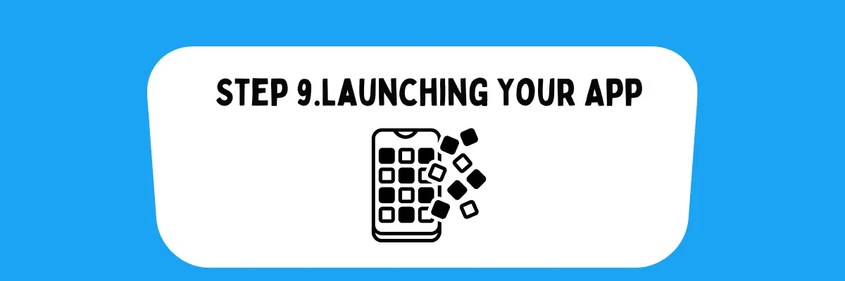 9th step is to successfully Launch Your Application